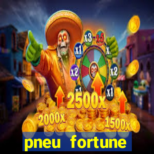 pneu fortune reclame aqui